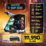 Computer Set - E-QUIP 25101 (U9 285K | RAM64GB/5600 | SSD 1TB | RTX5080)
